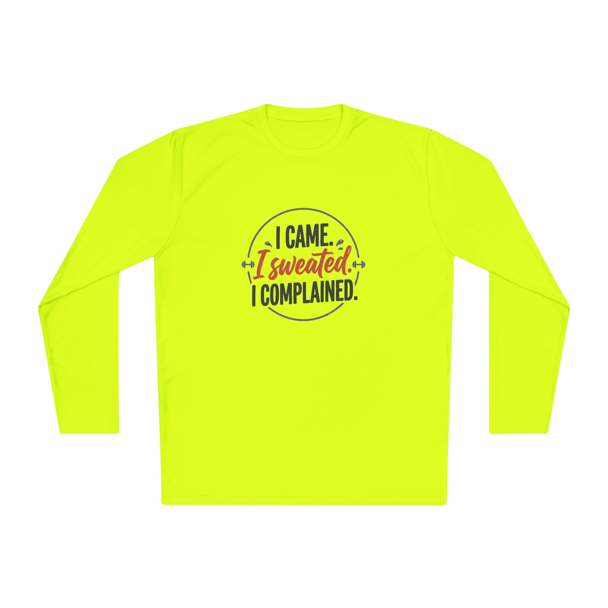 I Came I Sweated I Complained Unisex Lightweight Long Sleeve Tee