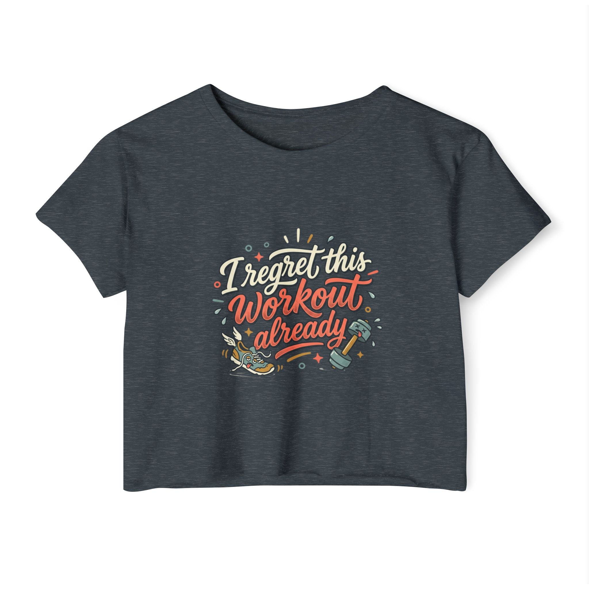 I Regret This Workout Already Women's Festival Crop Top