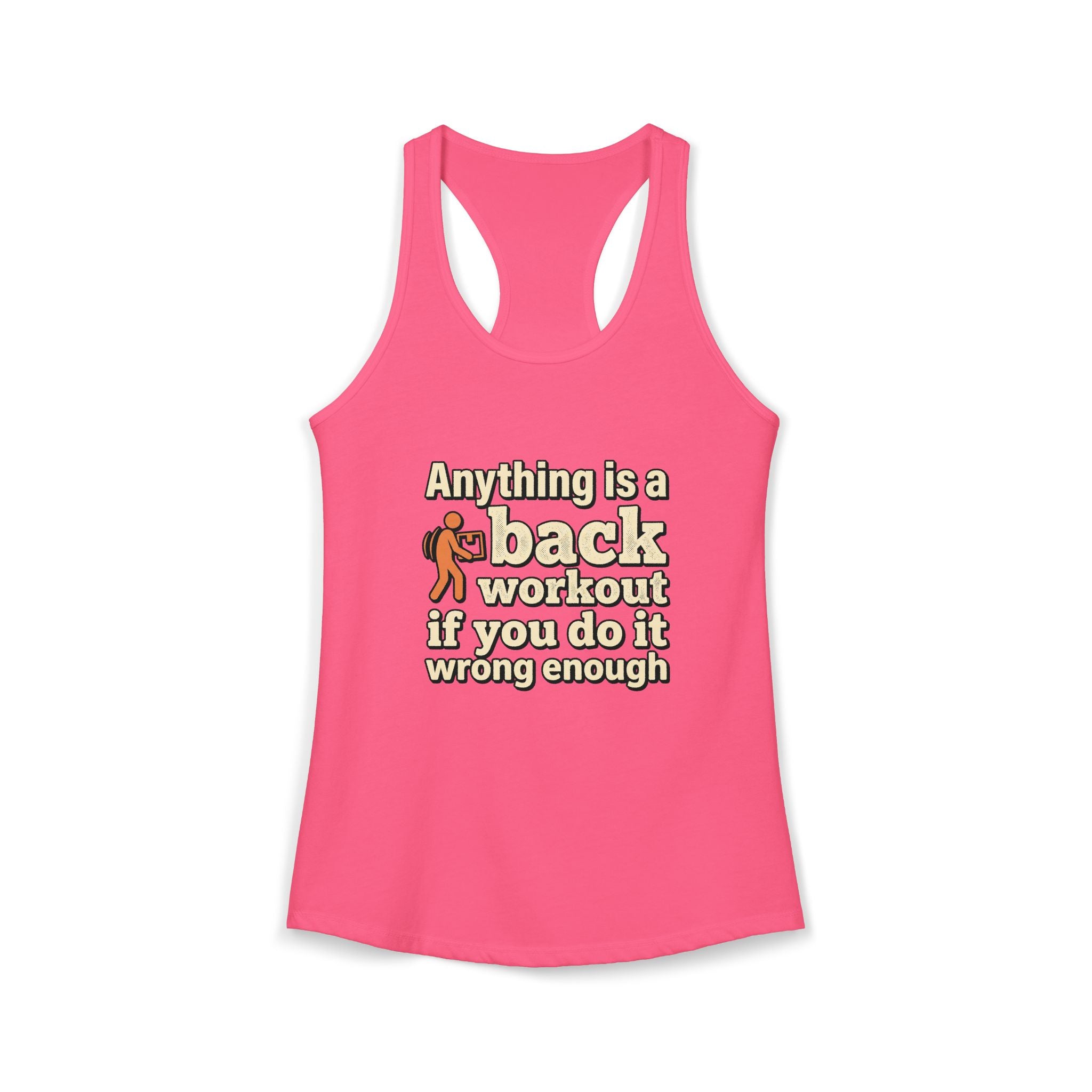 Anything is a Back Workout If You Do It Wrong Enough Women's Ideal Racerback Tank