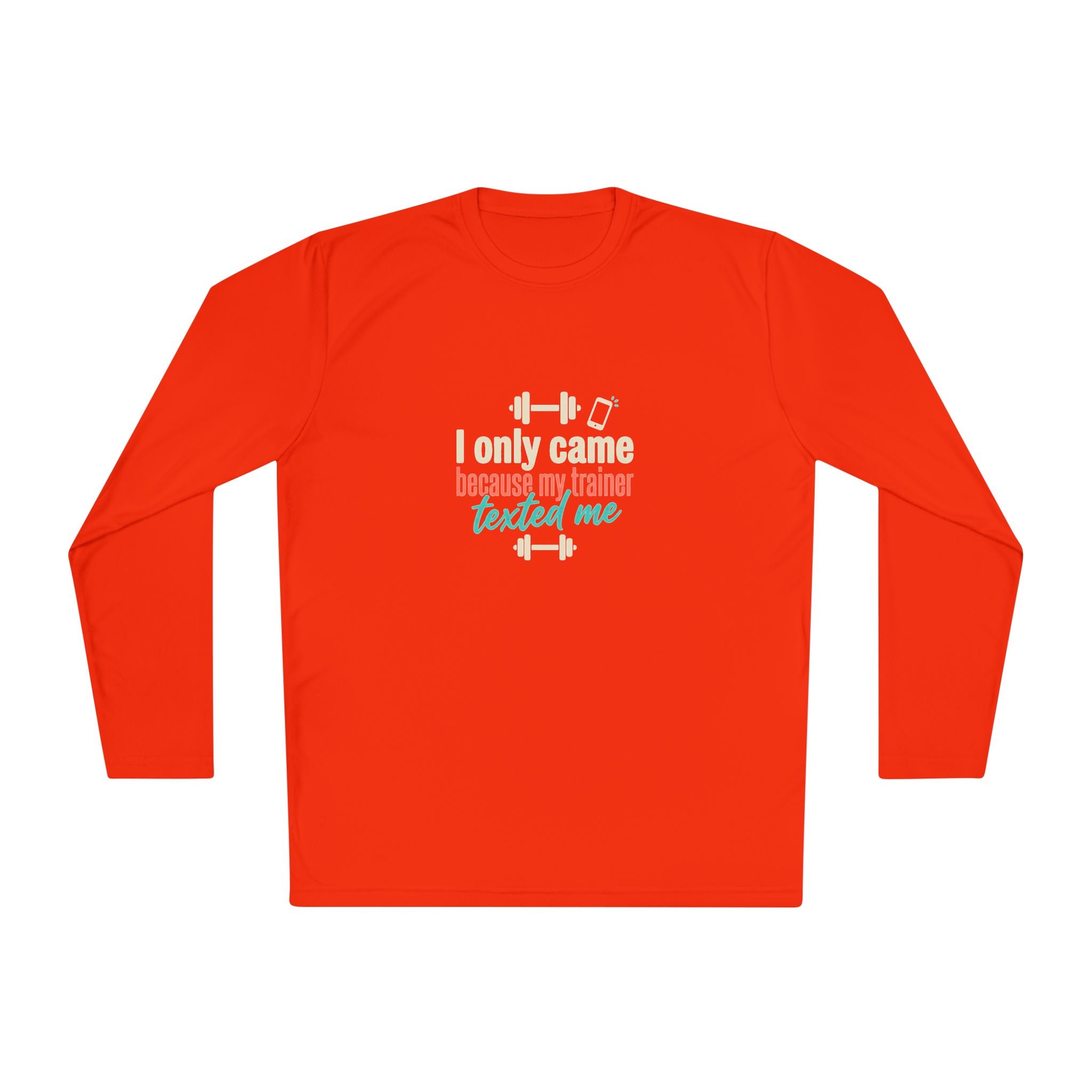 I Only Came Because My Trainer Texted Me Unisex Lightweight Long Sleeve Tee