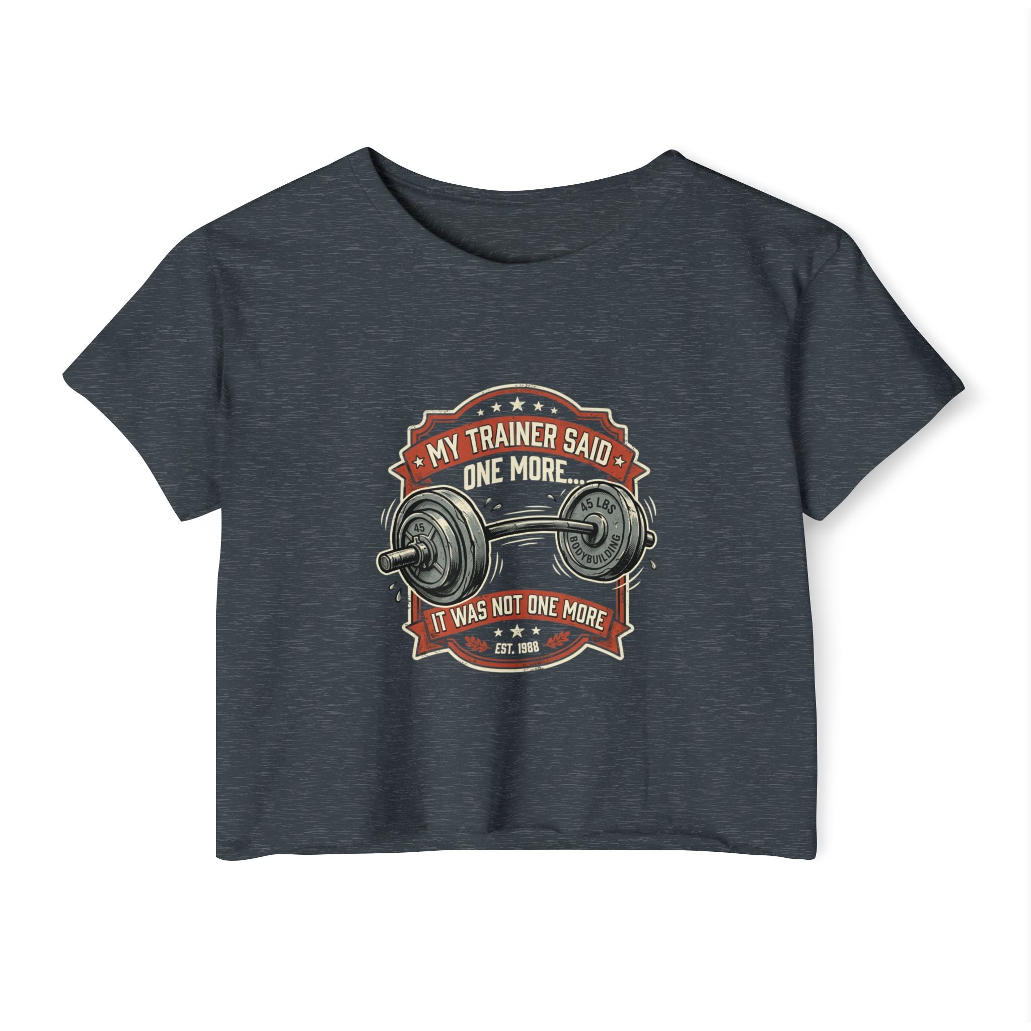 My Trainer Said...Women's Festival Crop Top