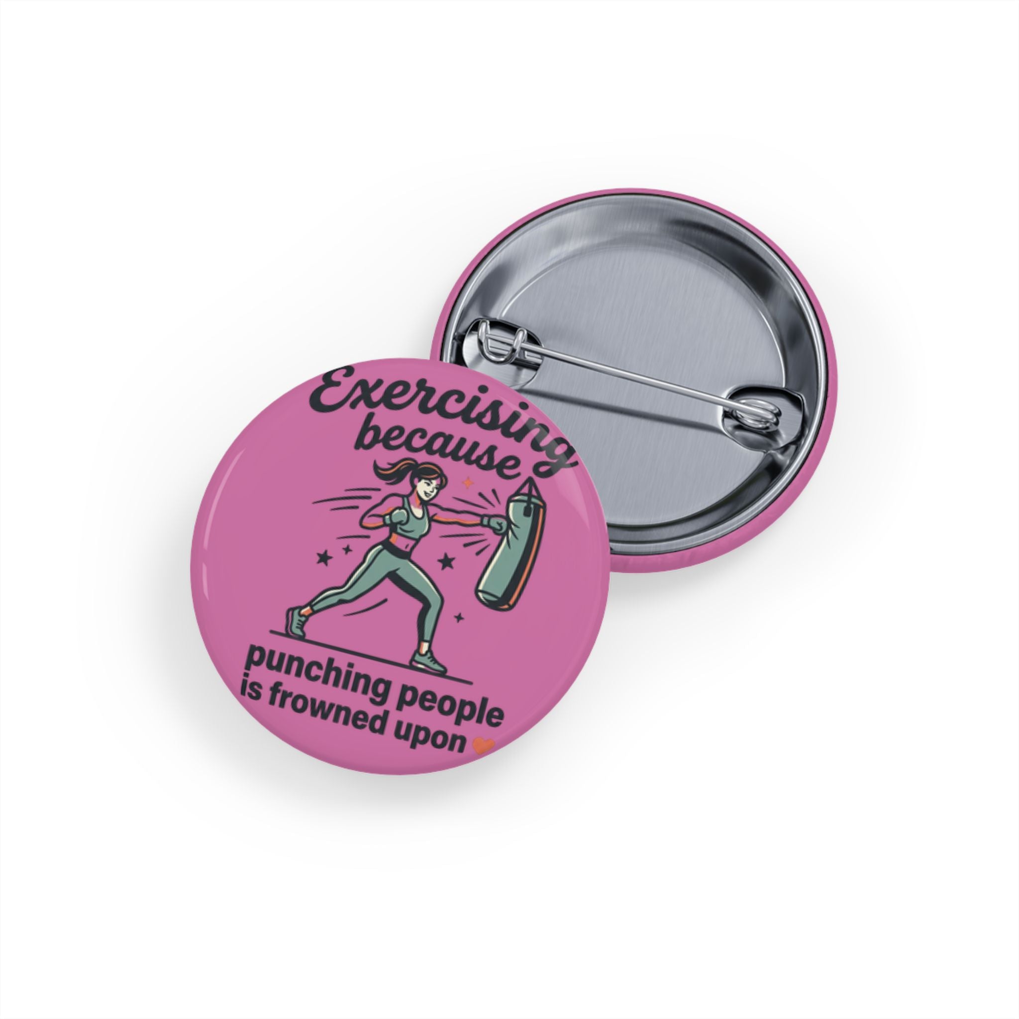 Exercising Because Punching People is Frowned Upon Round Pins