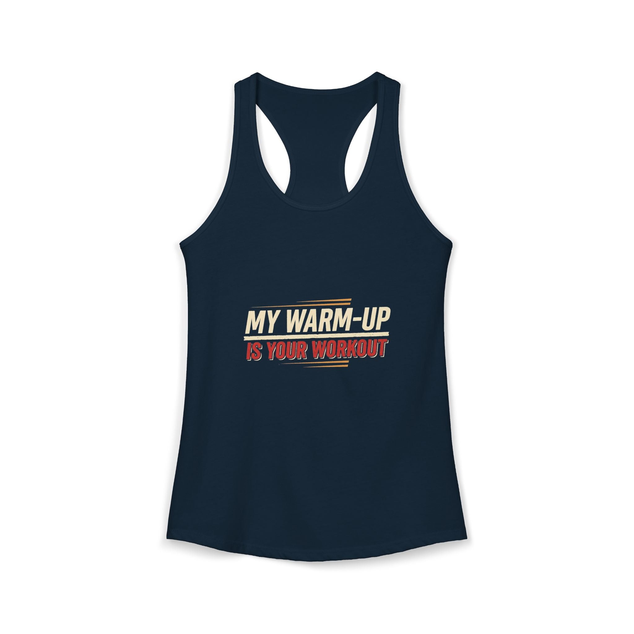 My Warm-Up is Your Workout Women's Ideal Racerback Tank