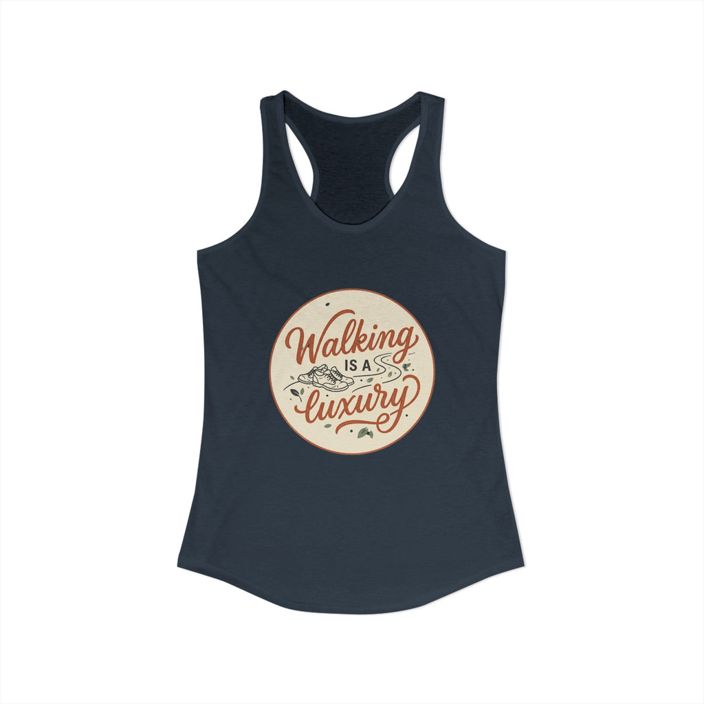 Walking is a Luxury Women's Ideal Racerback Tank