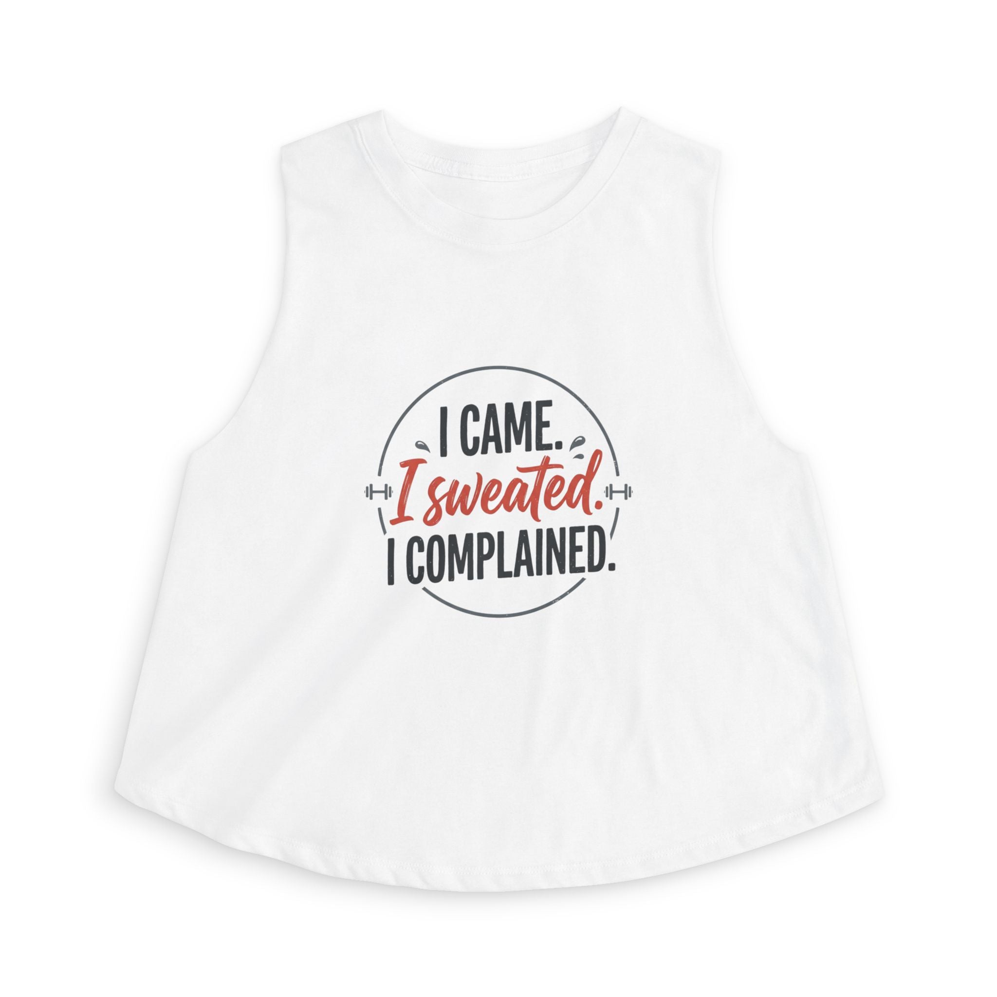 I Came I Sweated I Complained Women's Crop Top