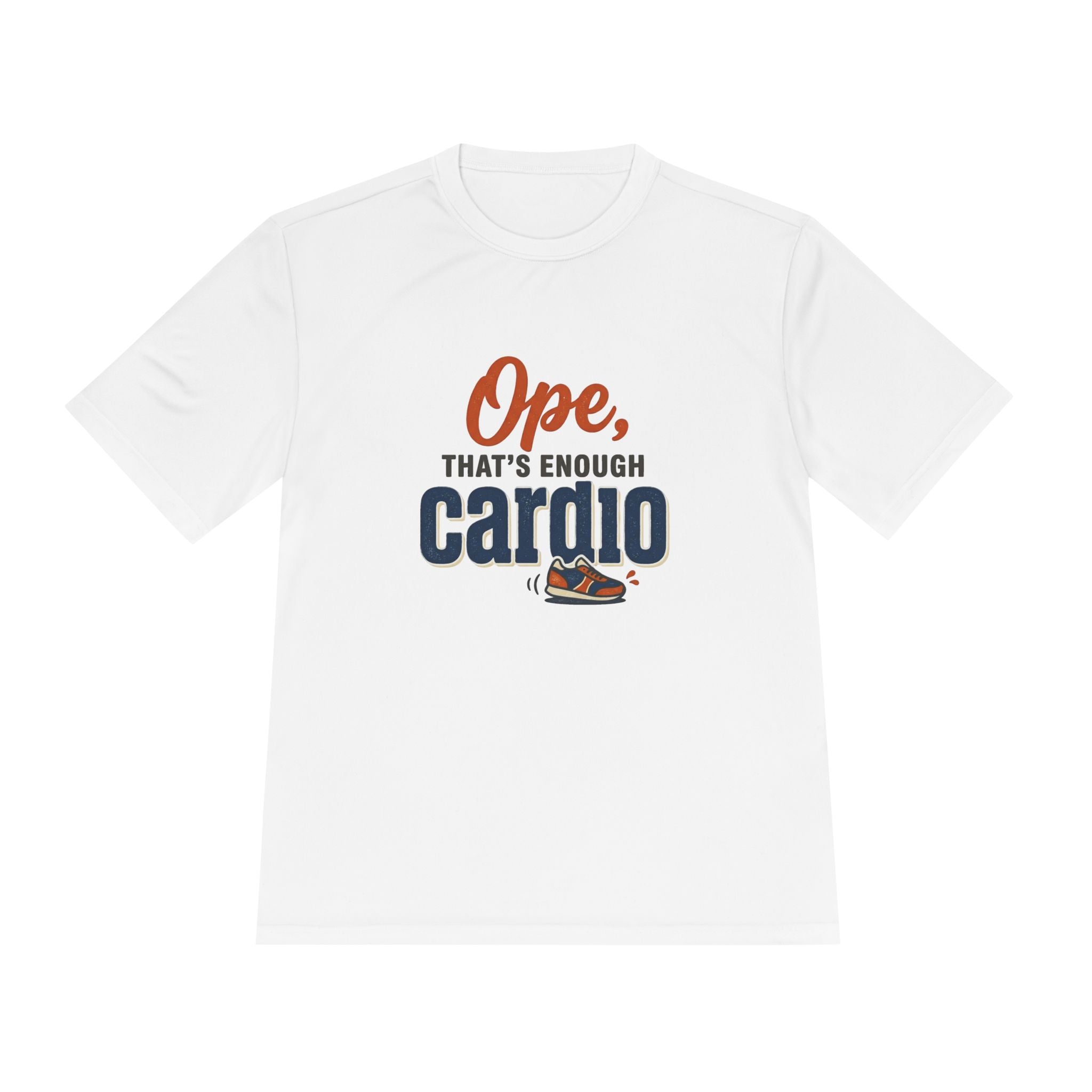 Ope, That's Enough Cardio Unisex Moisture Wicking Tee