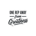 One Rep Away From Greatness Kiss-Cut Stickers