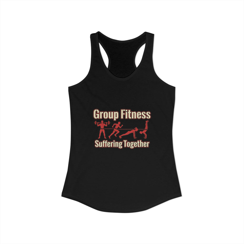 Group Fitness Suffering Together Women's Ideal Racerback Tank