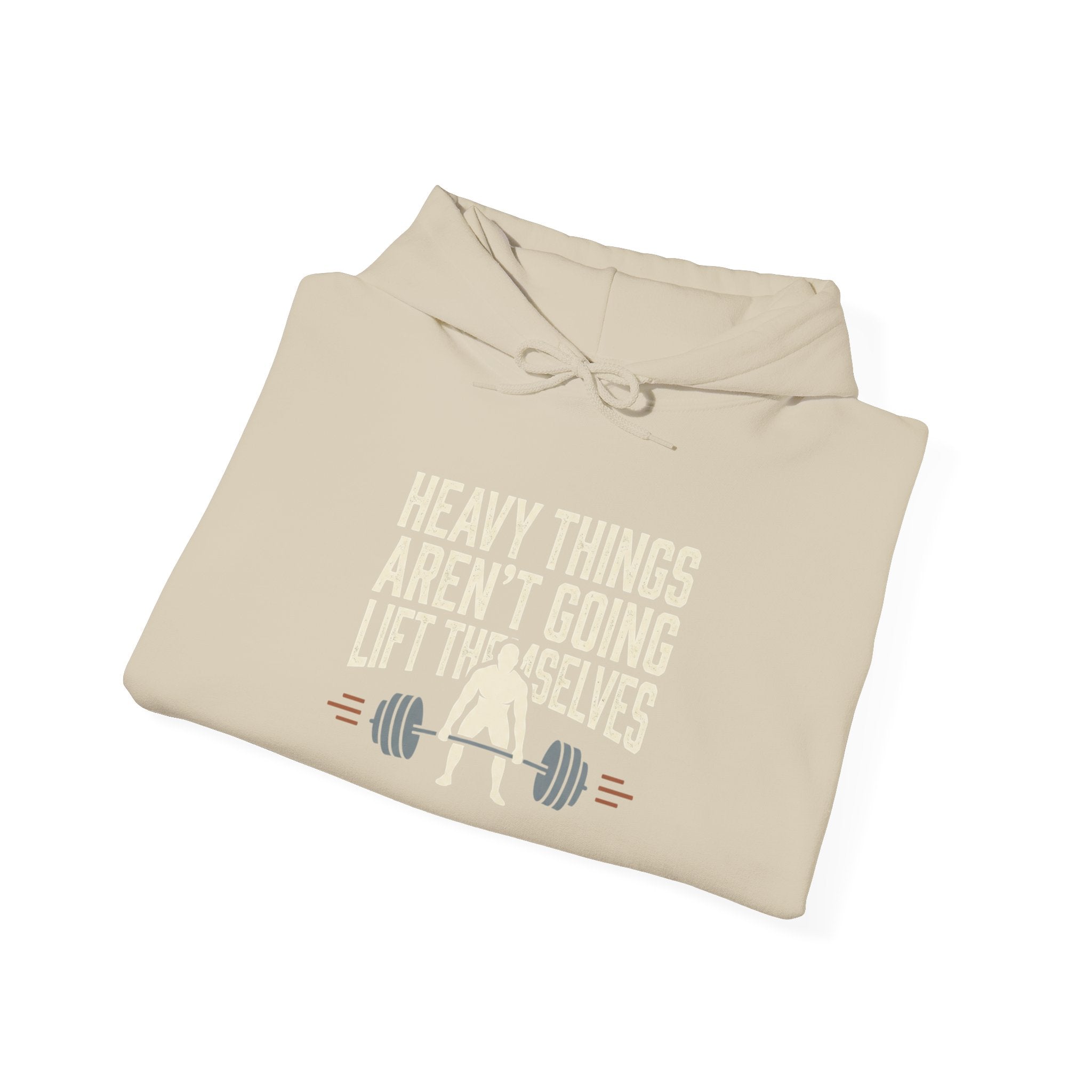Heavy Things Aren't Going to Lift Themselves Unisex Heavy Blend™ Hooded Sweatshirt