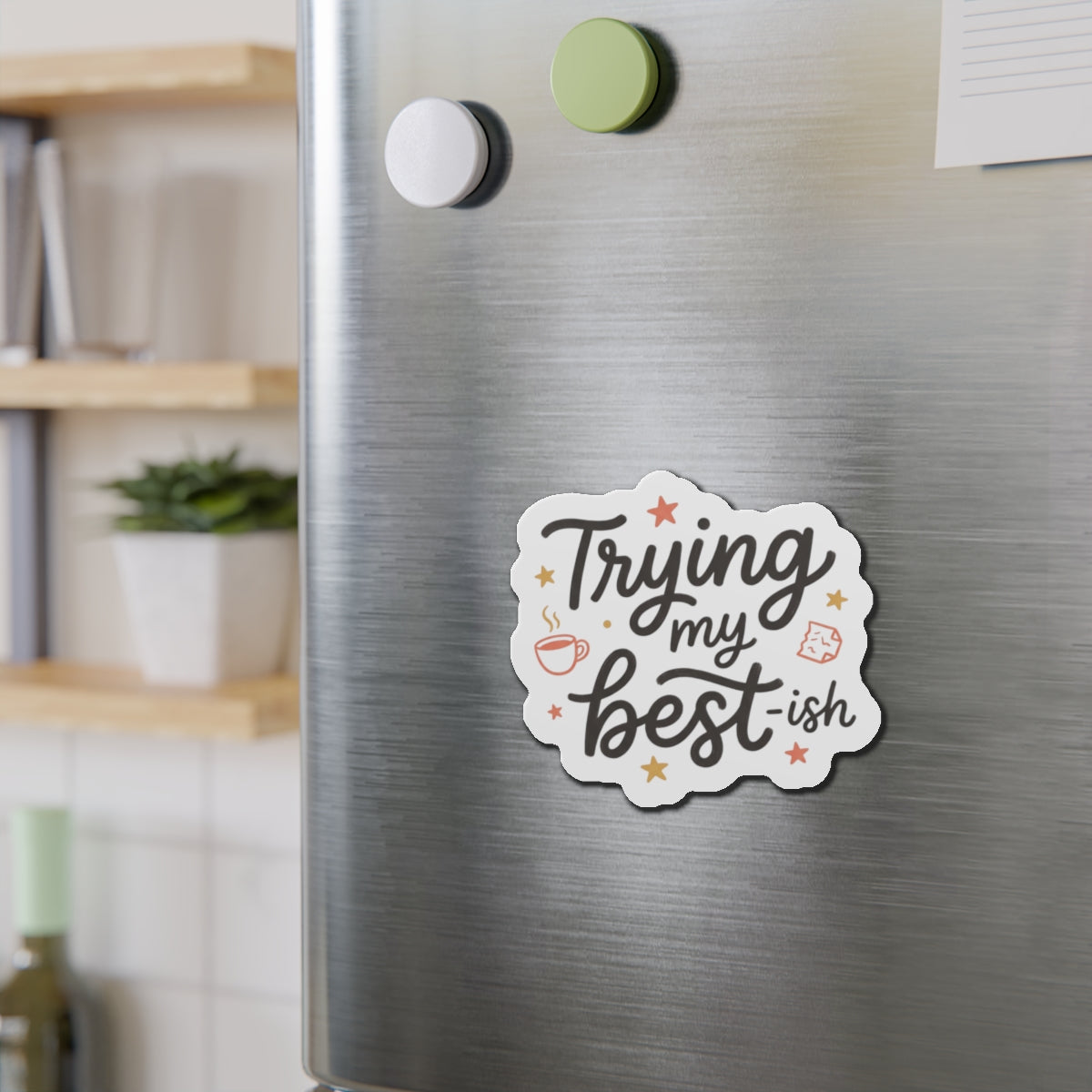Trying My Best-ish Die-Cut Magnets