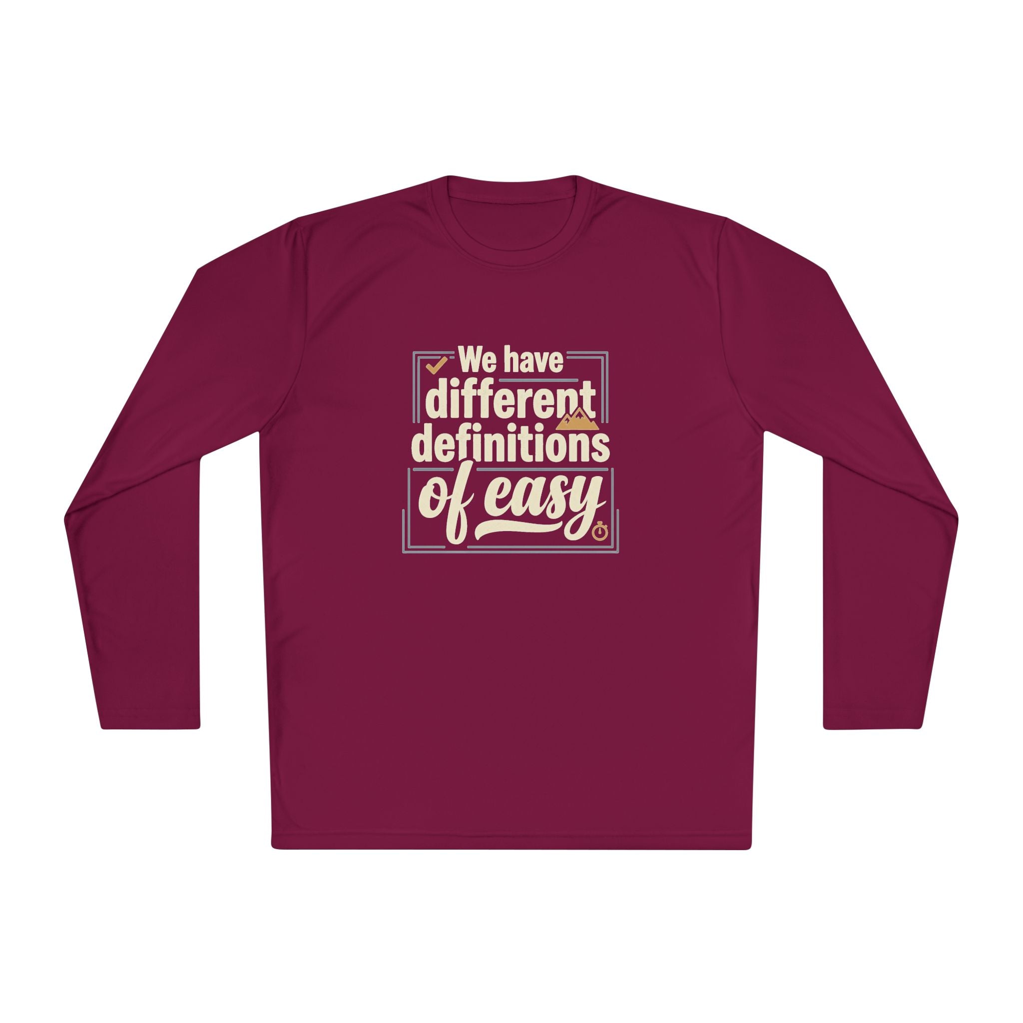 We Have Different Definitions of Easy Unisex Lightweight Long Sleeve Tee