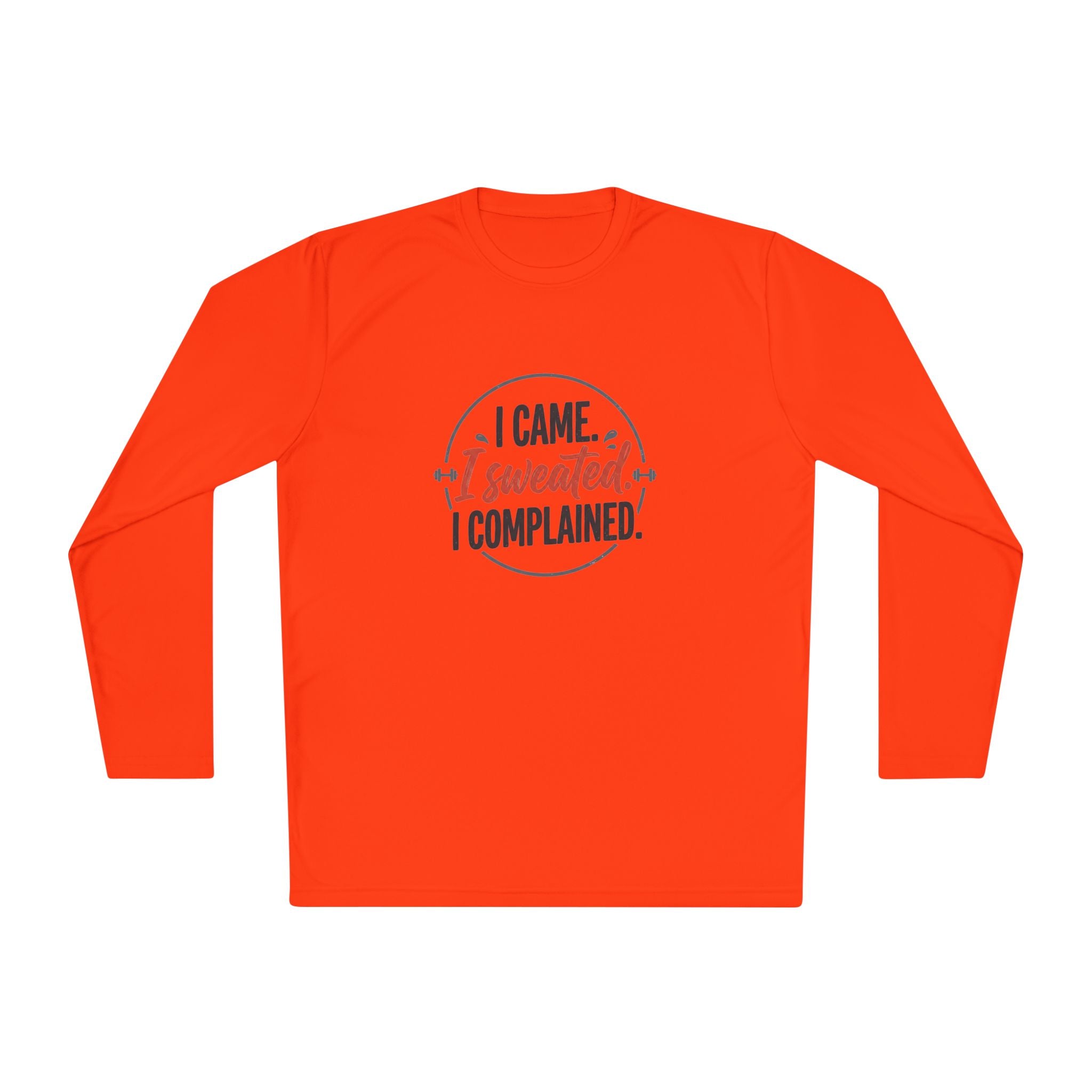 I Came I Sweated I Complained Unisex Lightweight Long Sleeve Tee