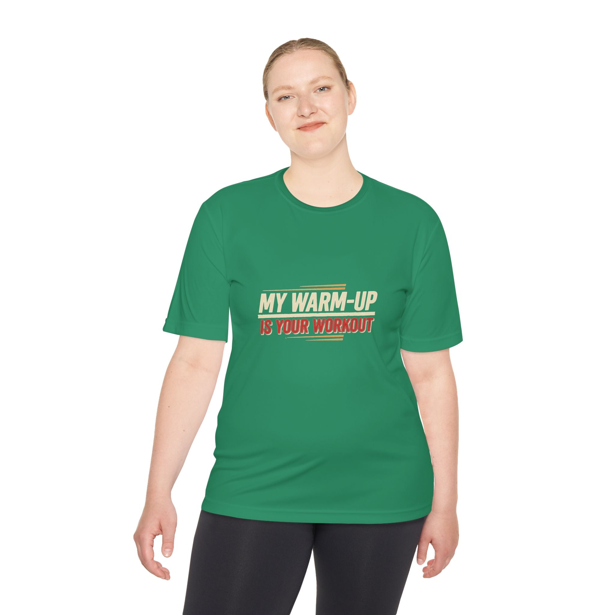 My Warm-Up is Your Workout Unisex Moisture Wicking Tee