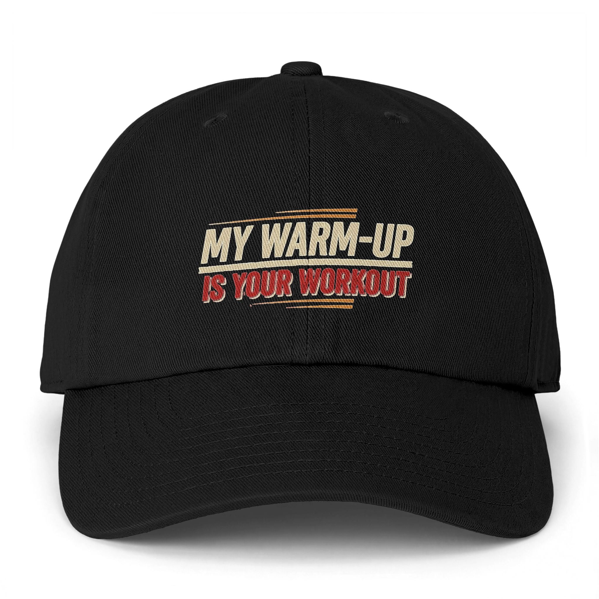 My Warm-Up is Your Workout Clean Up Cap