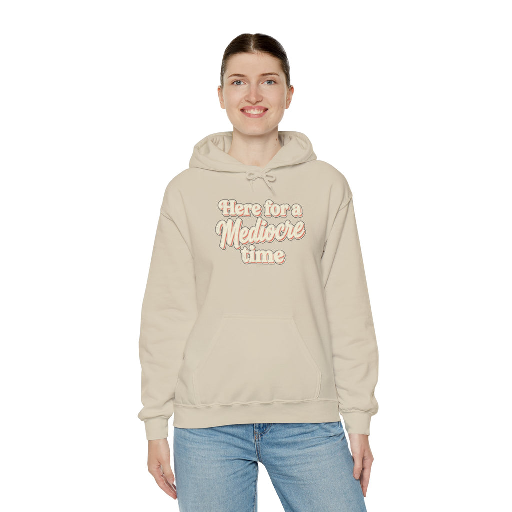 Here for a Mediocre Time Unisex Heavy Blend™ Hooded Sweatshirt