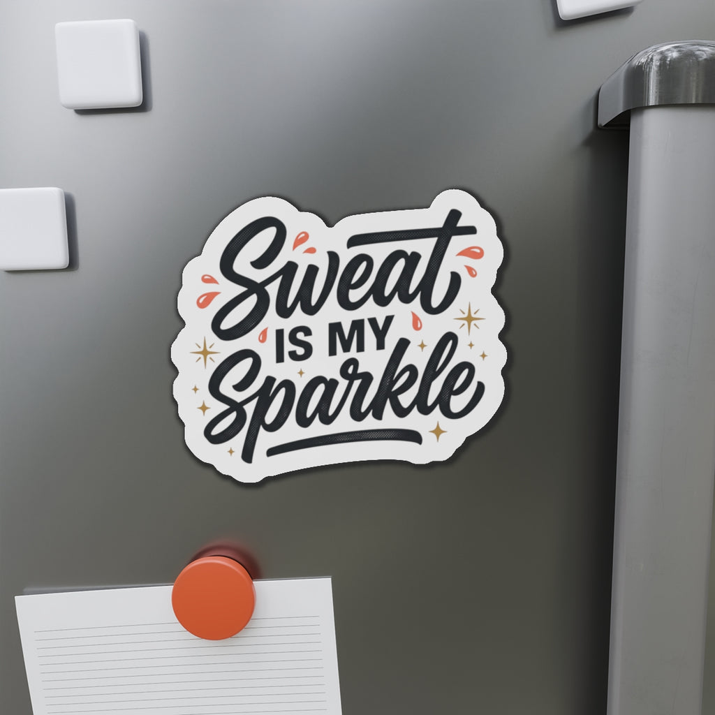 Sweat is My Sparkle Die-Cut Magnets