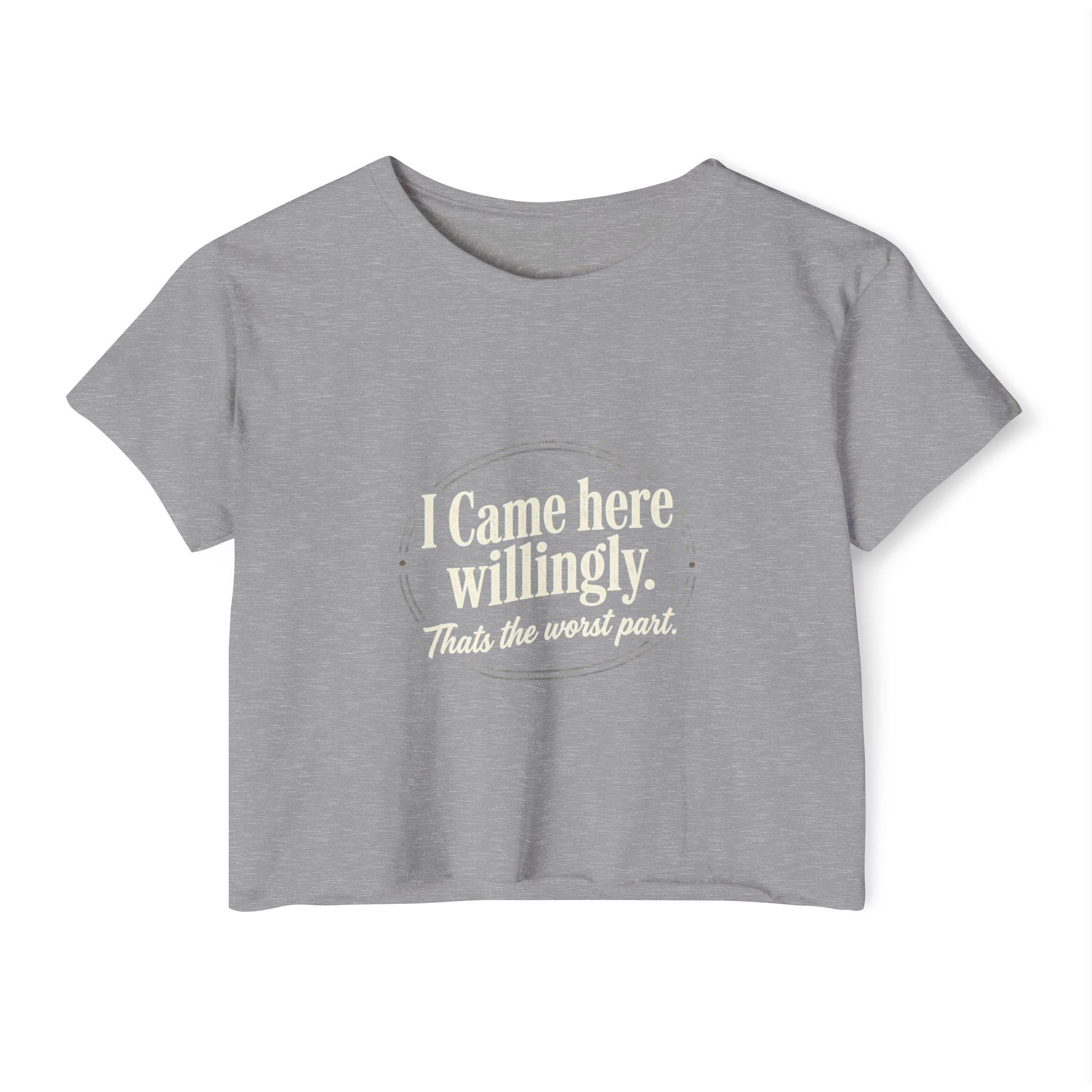 I Came Here Willingly Women's Festival Crop Top