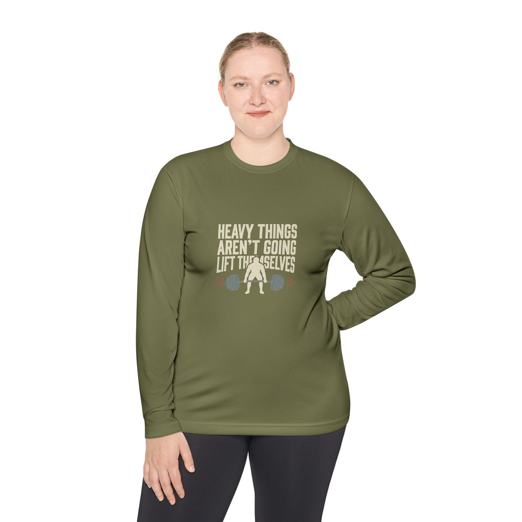 Heavy Things Aren't Going to Lift Themselves Unisex Lightweight Long Sleeve Tee