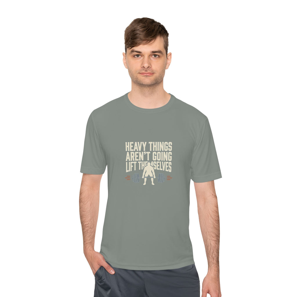 Heavy Things Aren't Going to Lift Themselves Unisex Moisture Wicking Tee