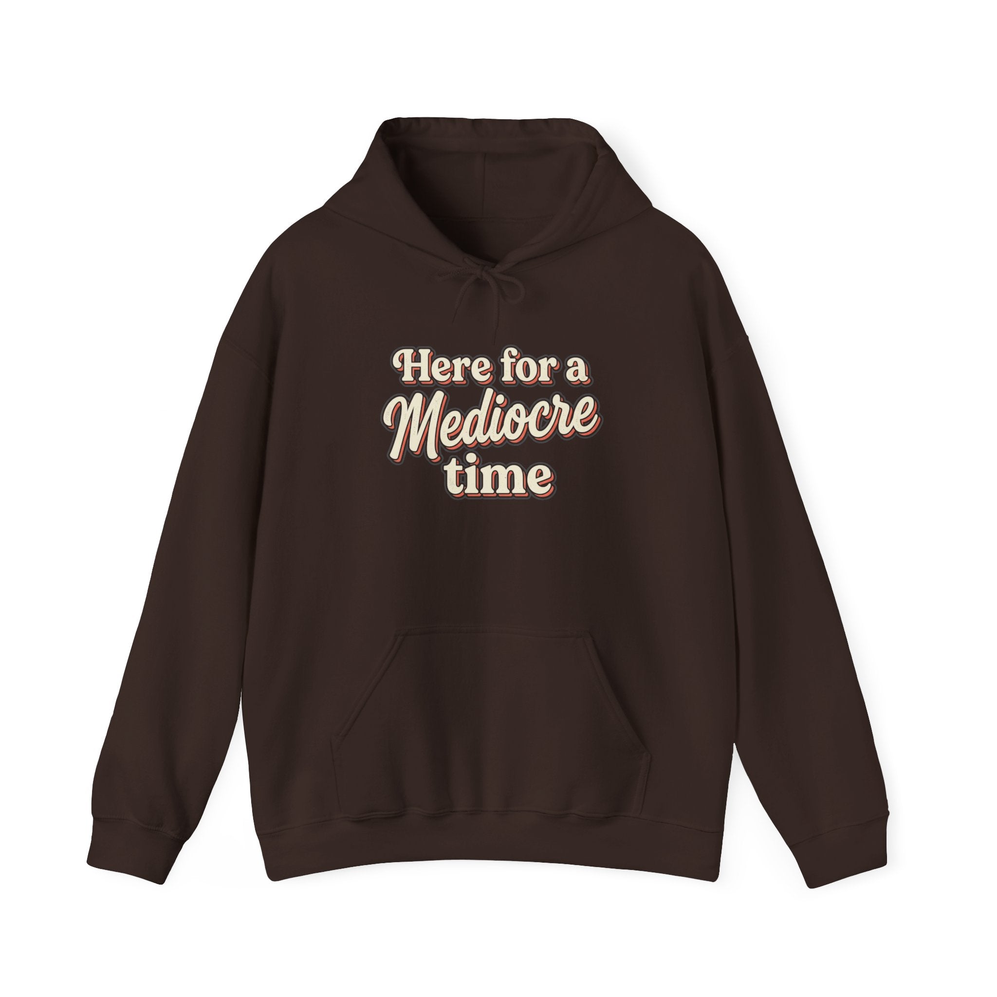 Here for a Mediocre Time Unisex Heavy Blend™ Hooded Sweatshirt