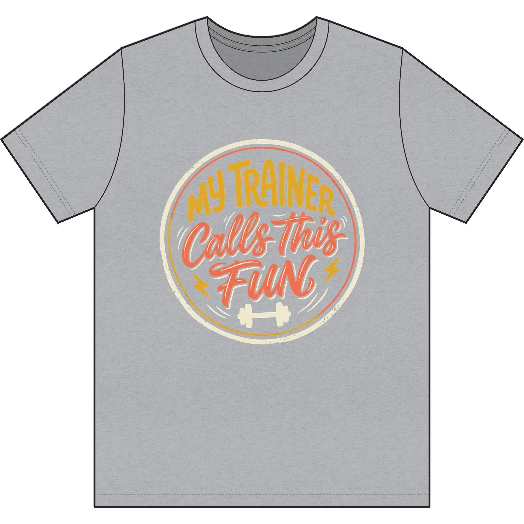 My Trainer Calls This Fun Dri-Power 100% Polyester T-Shirt