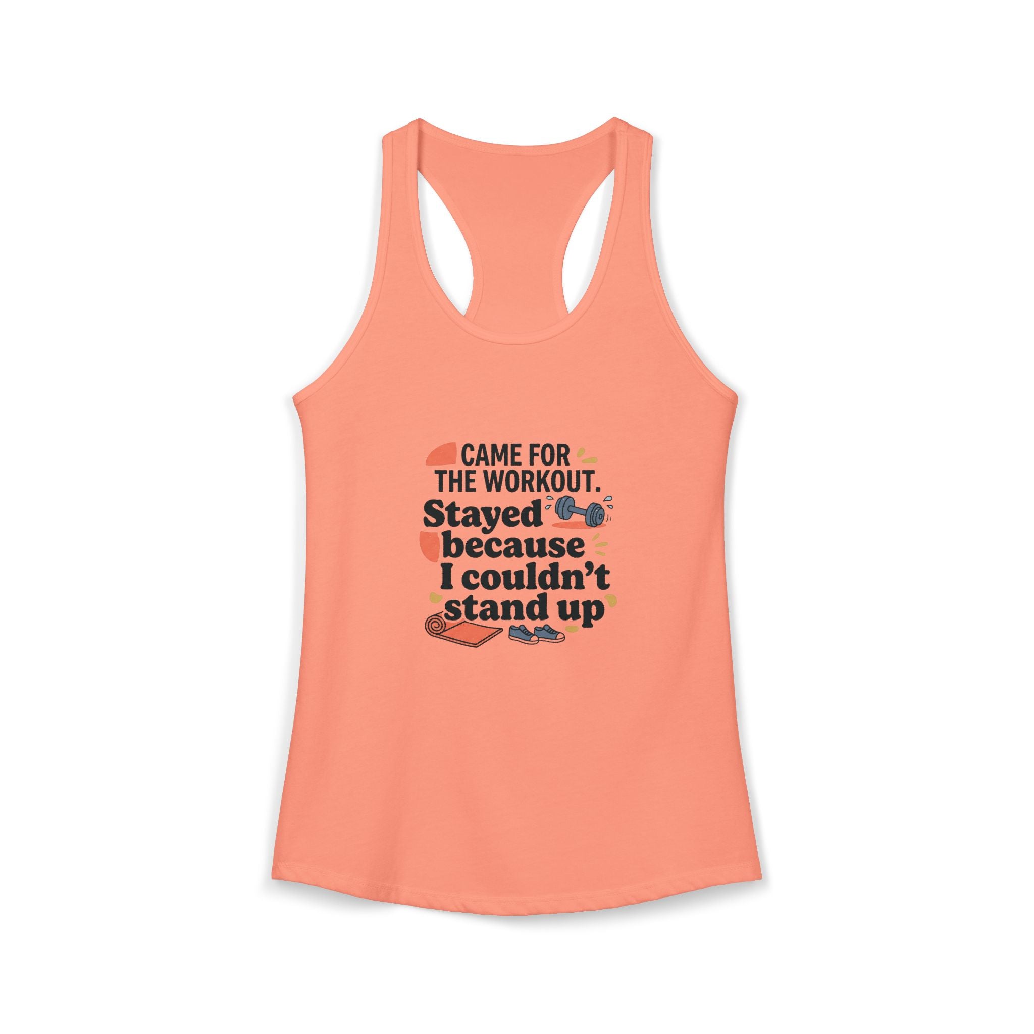 Came for the Workout Stayed Because I Couldn't Stand Up Women's Ideal Racerback Tank