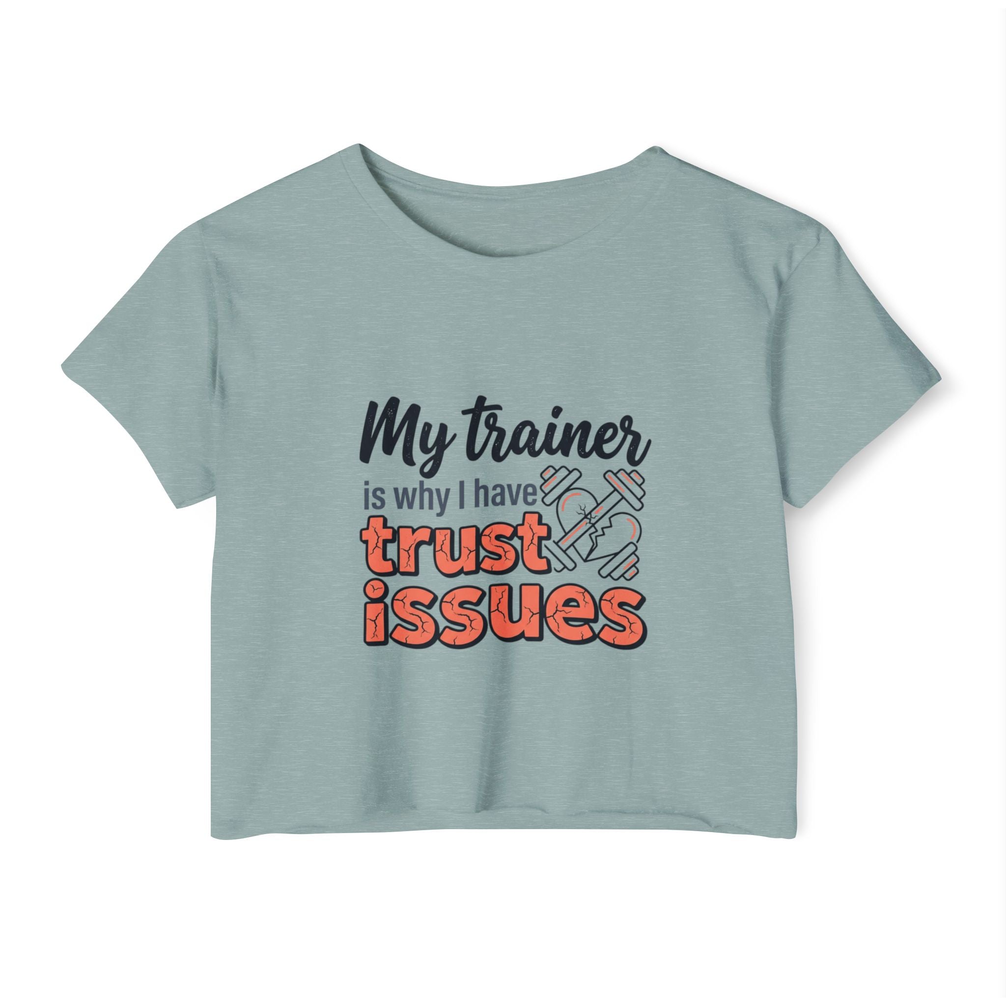 My Trainer is Why I Have Trust Issues Women's Festival Crop Top