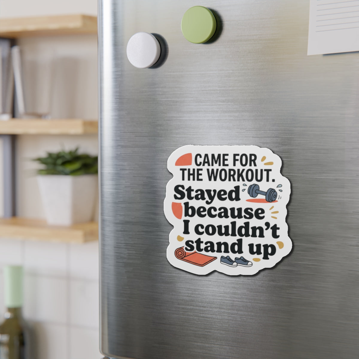 Came for the Workout Die-Cut Magnets