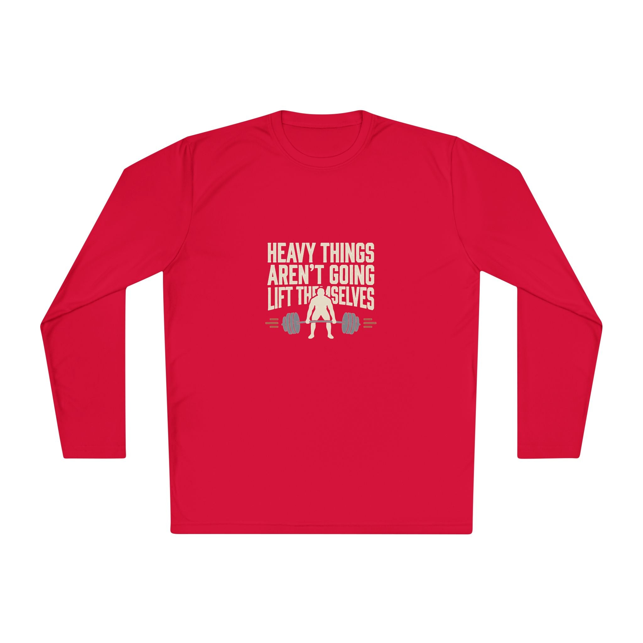 Heavy Things Aren't Going to Lift Themselves Unisex Lightweight Long Sleeve Tee