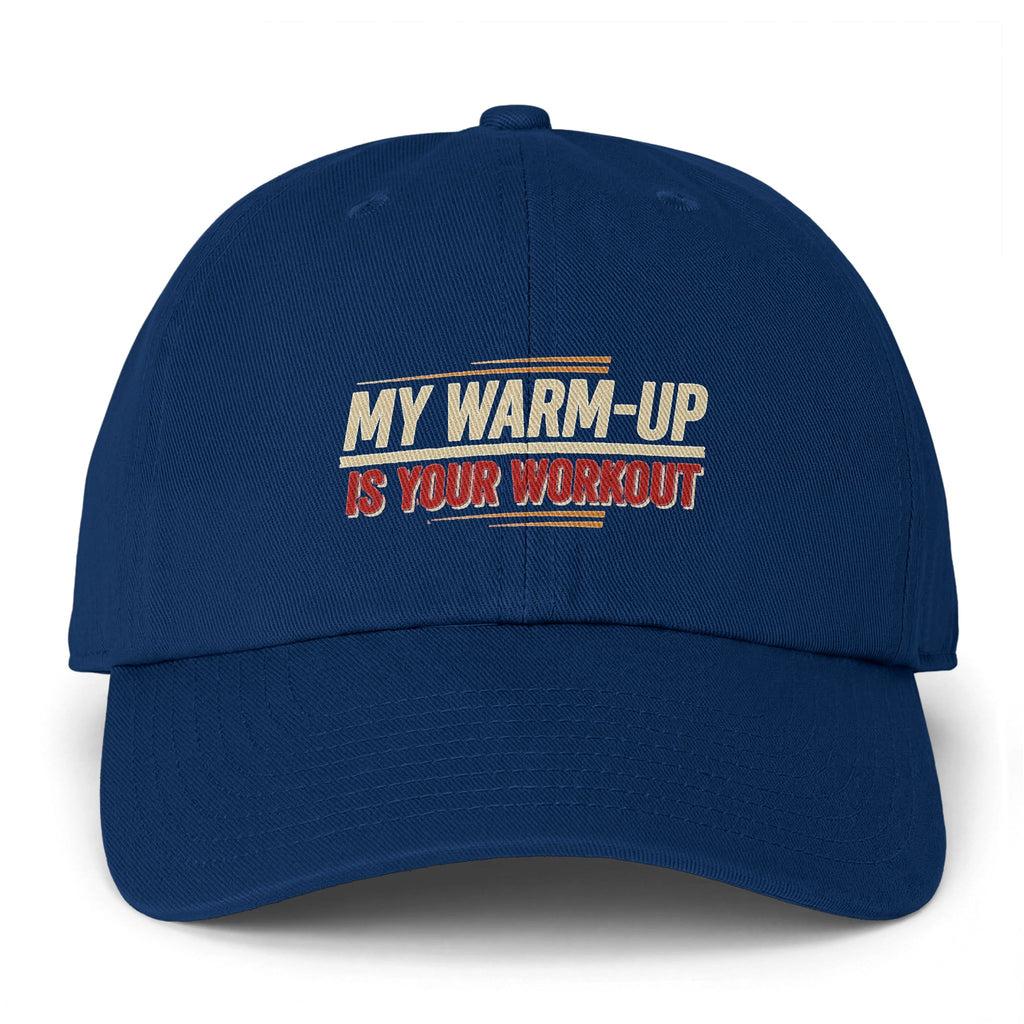My Warm-Up is Your Workout Clean Up Cap