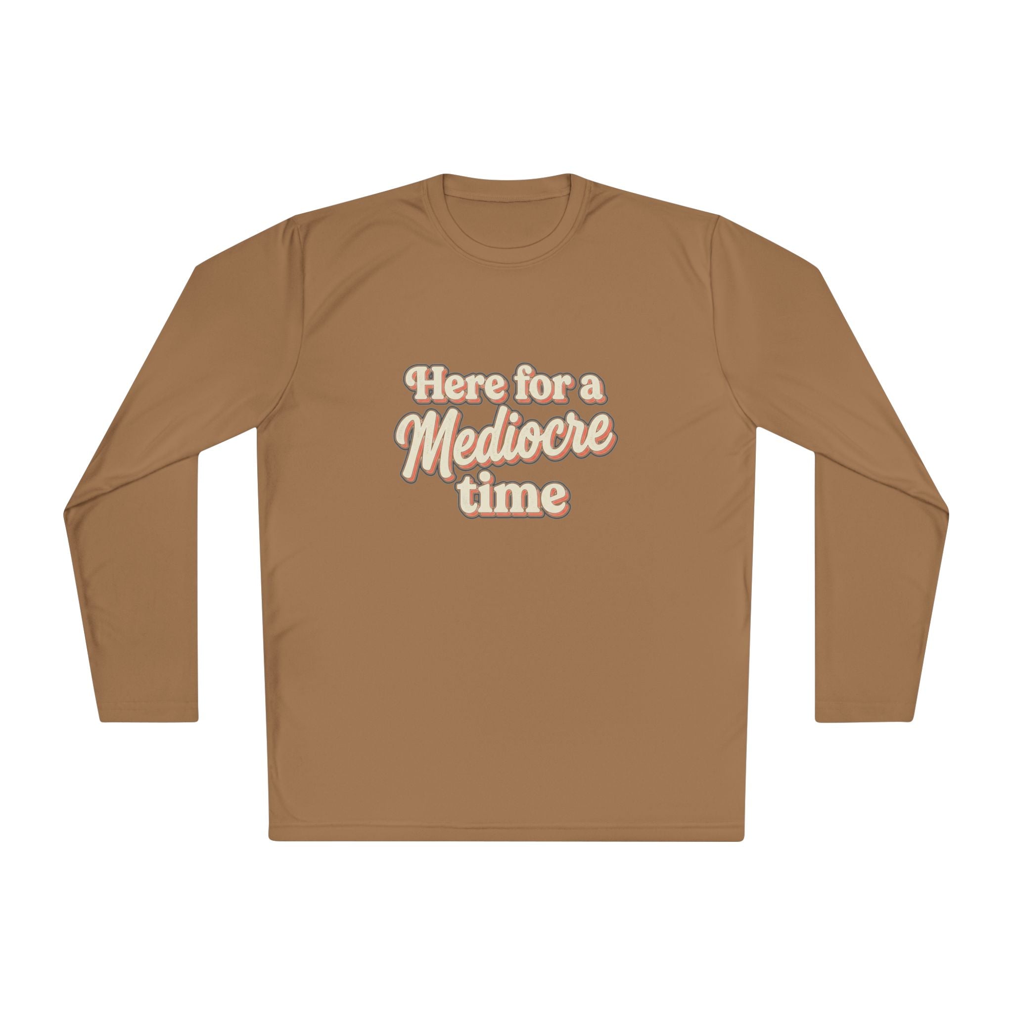 Here for a Mediocre Time Unisex Lightweight Long Sleeve Tee