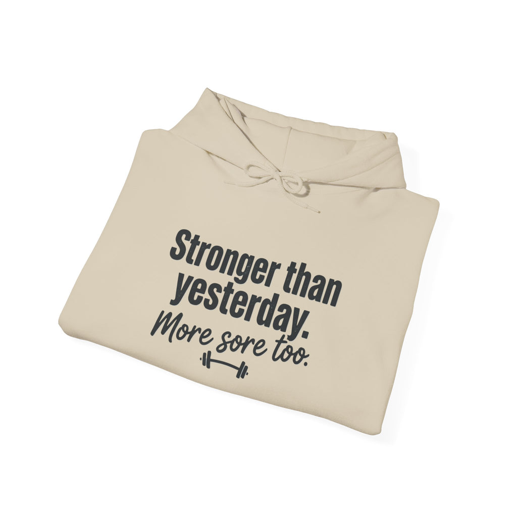 Stronger Than Yesterday More Sore Too Unisex Heavy Blend™ Hooded Sweatshirt
