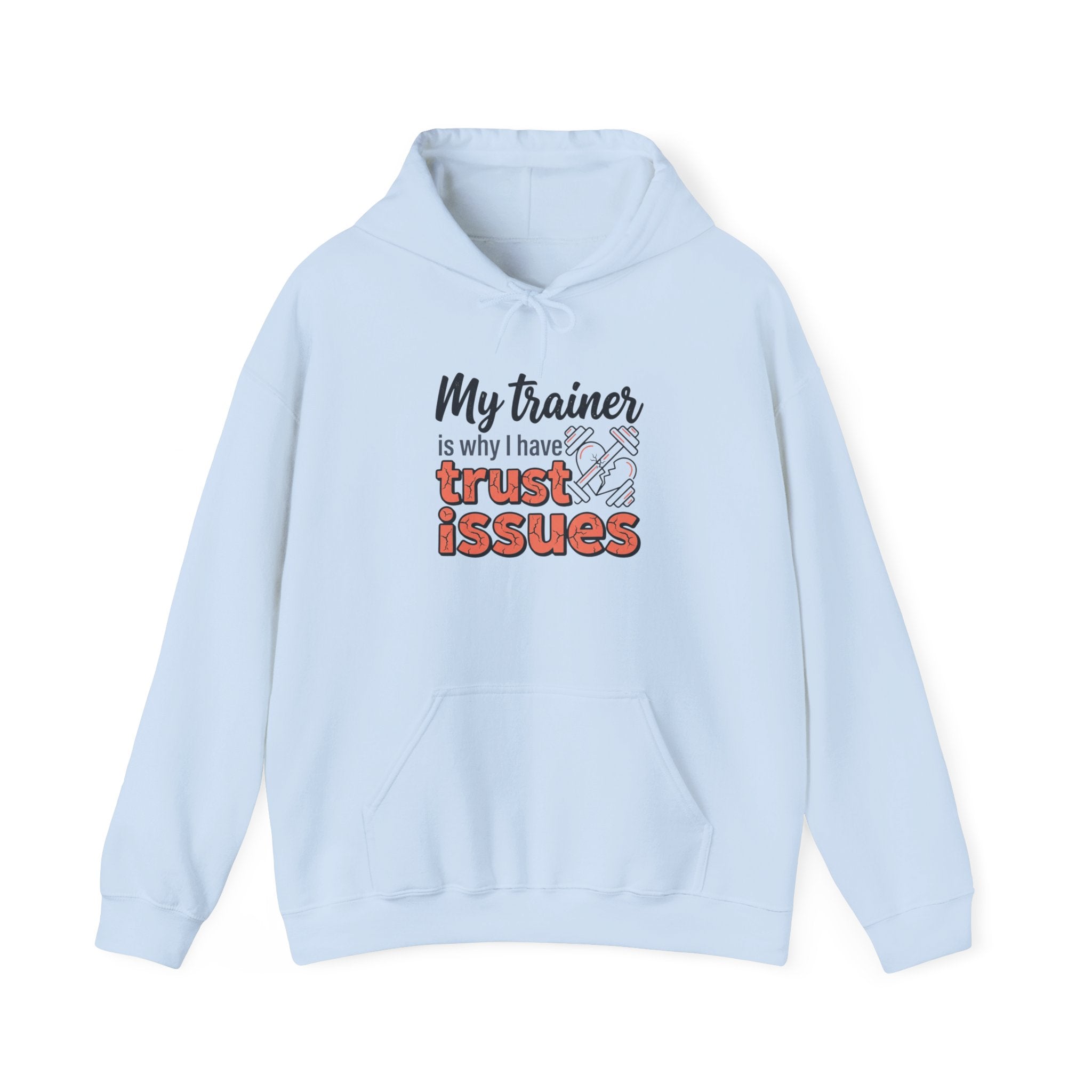 My Trainer is Why I Have Trust Issues Unisex Heavy Blend™ Hooded Sweatshirt
