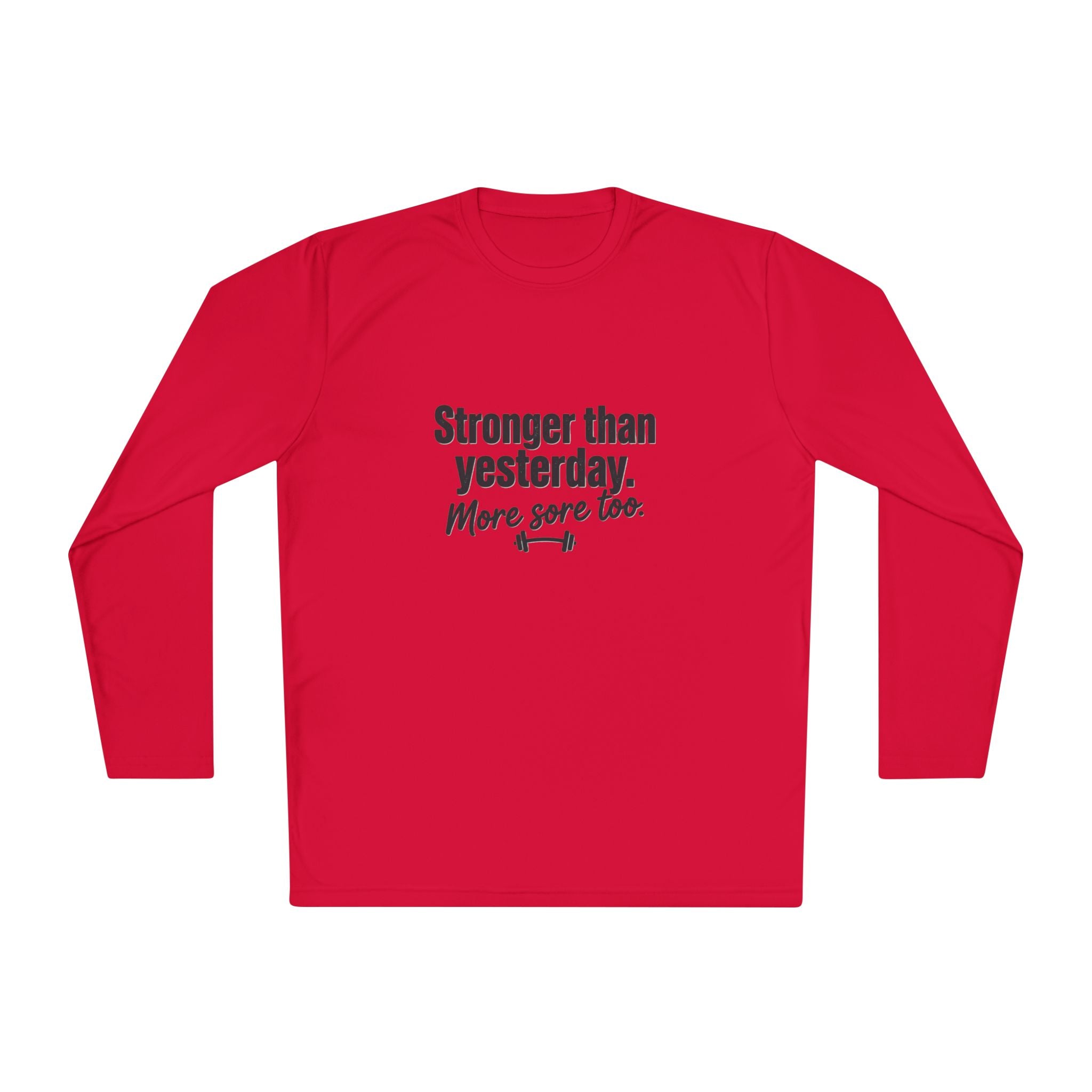 Stronger Than Yesterday More Sore Too Unisex Lightweight Long Sleeve Tee