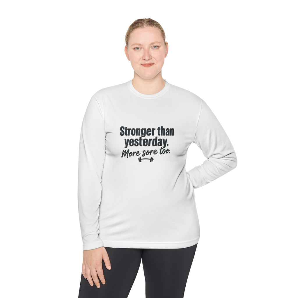 Stronger Than Yesterday More Sore Too Unisex Lightweight Long Sleeve Tee