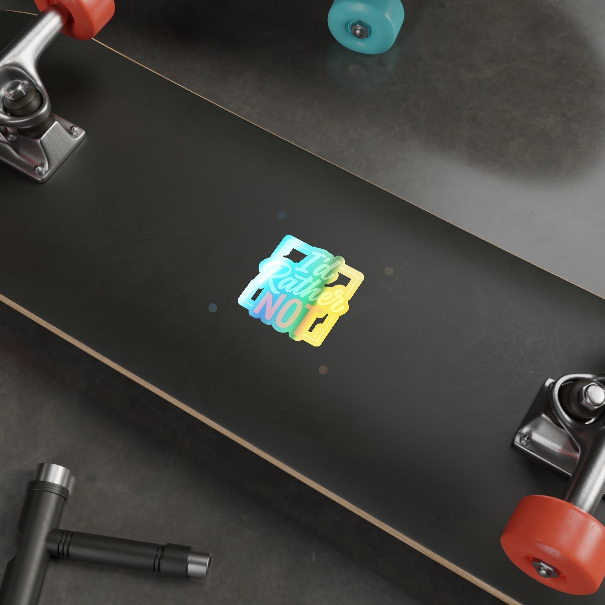 I'd Rather Not Holographic Die-cut Stickers