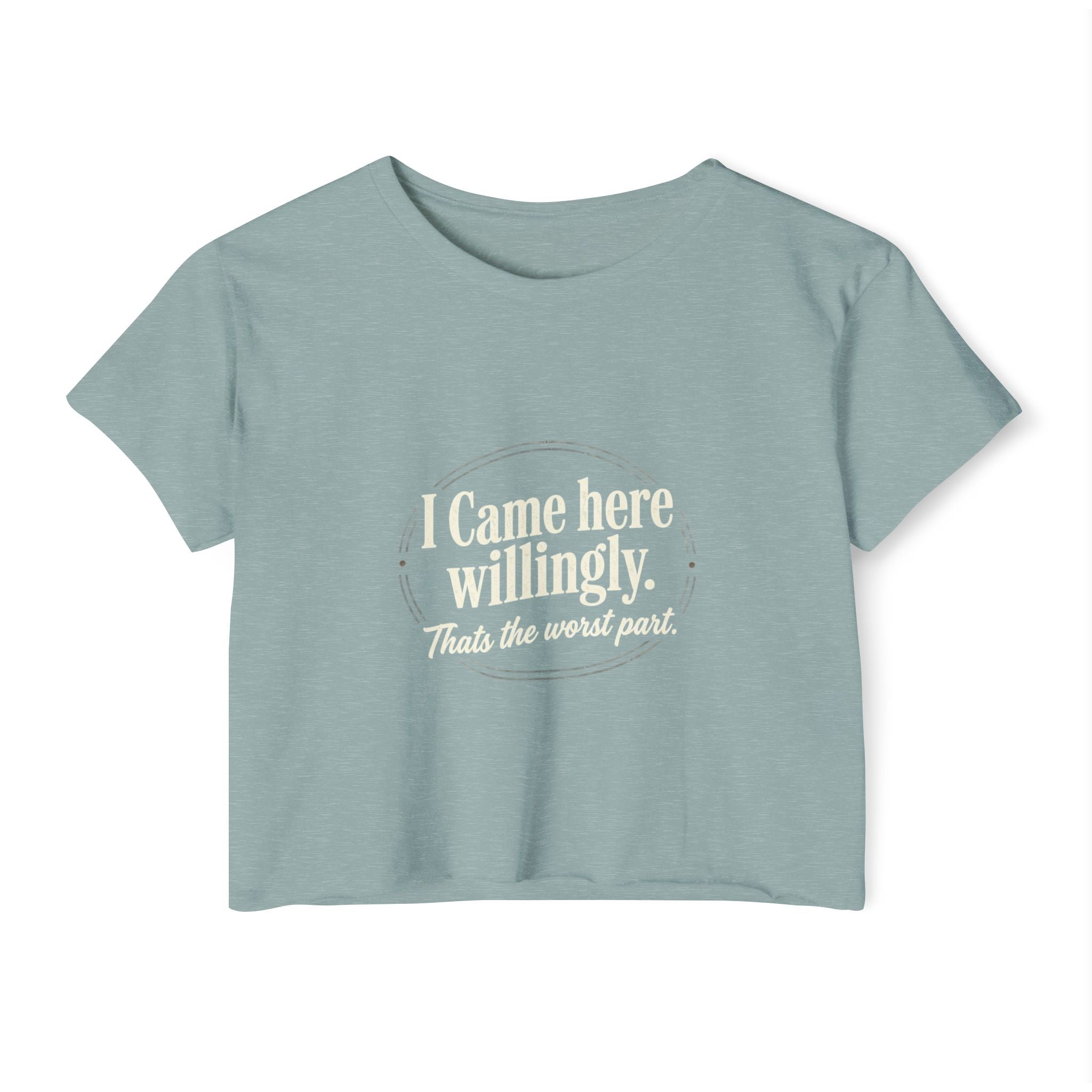 I Came Here Willingly Women's Festival Crop Top