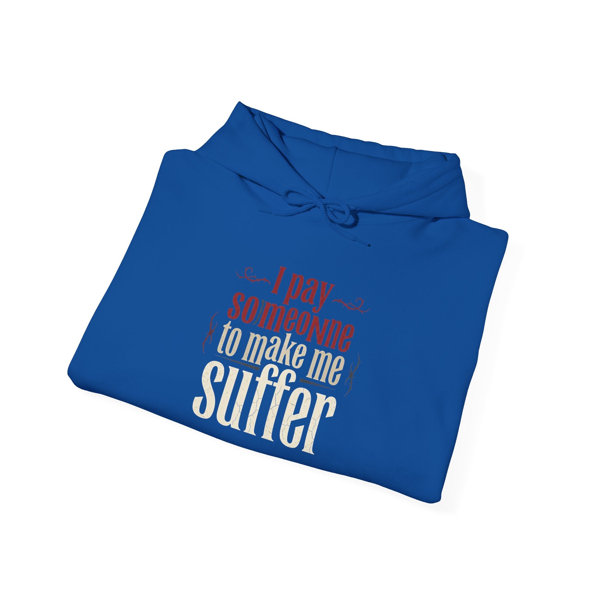 I Pay Someone To Make Me Suffer Unisex Heavy Blend™ Hooded Sweatshirt