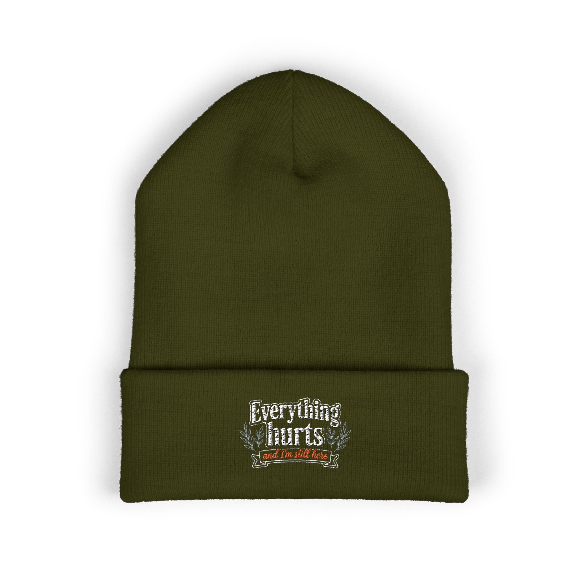 Everything Hurts and I'm Still Here Classic Cuffed Beanie (Embroidery)