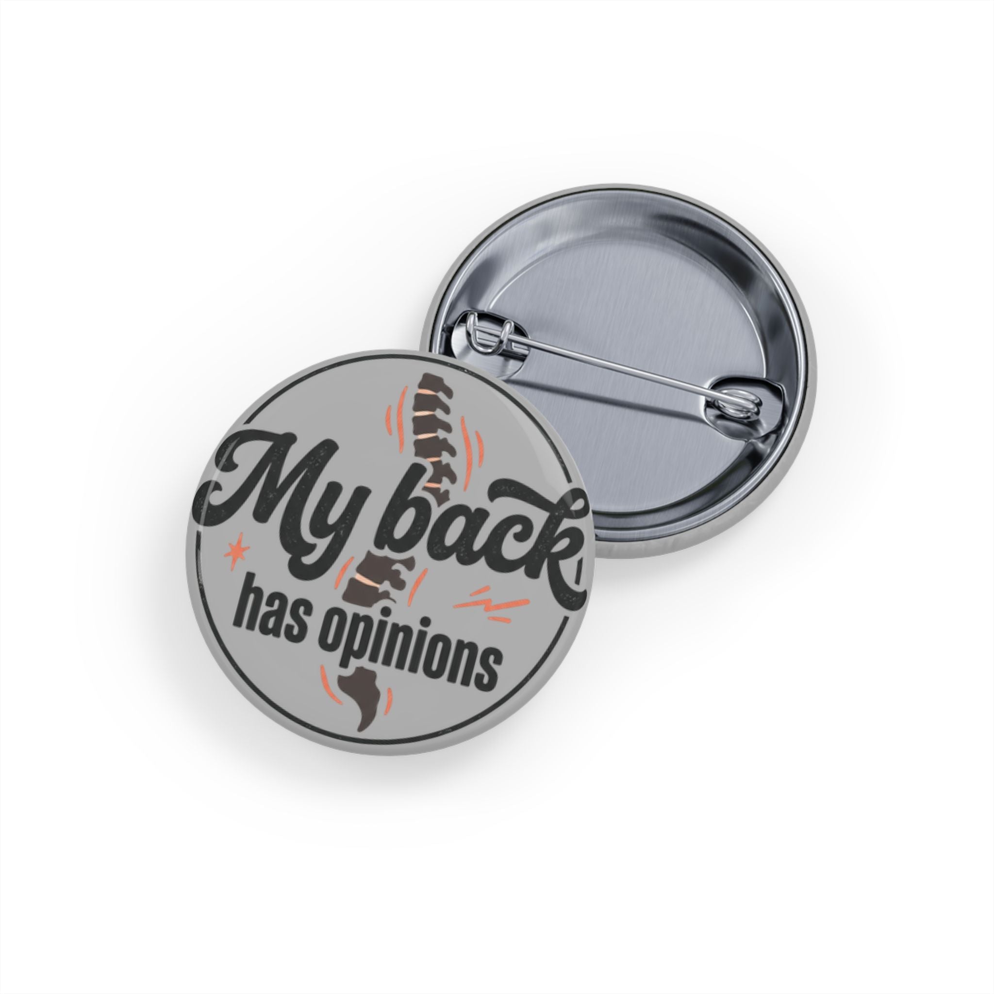 My Back Has Opinions Round Pins