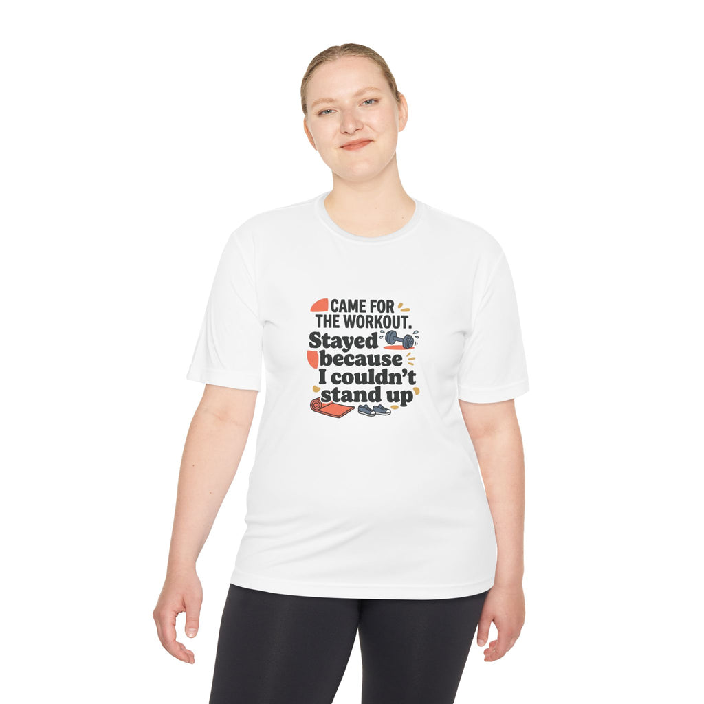 Came for the Workout Stayed Because I Couldn't Stand Up Unisex Moisture Wicking Tee