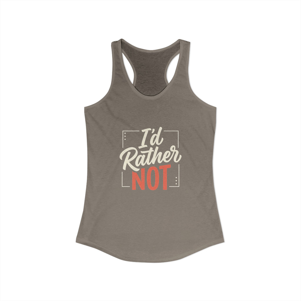 I'd Rather Not Women's Ideal Racerback Tank