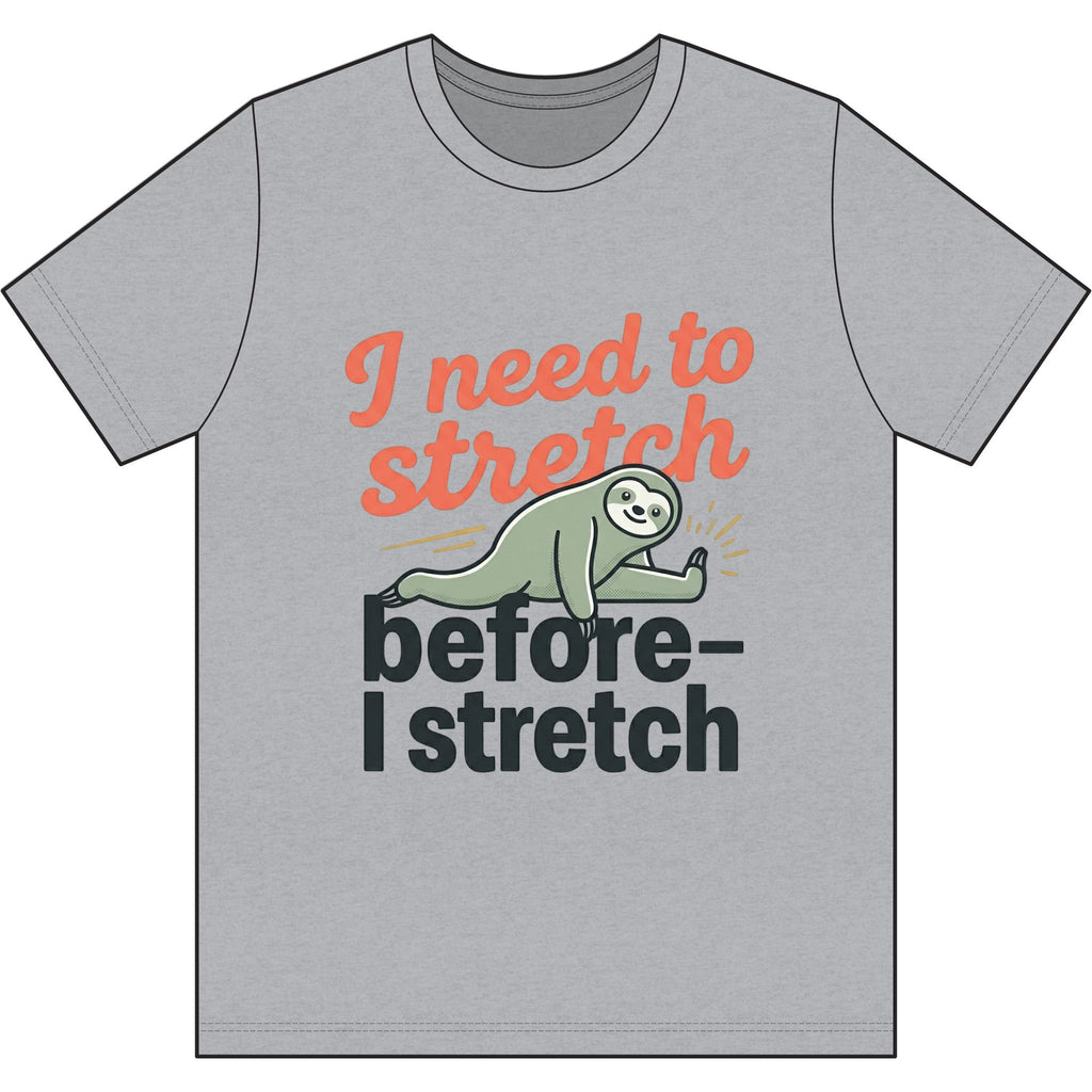 I Need to Stretch Dri-Power 100% Polyester T-Shirt