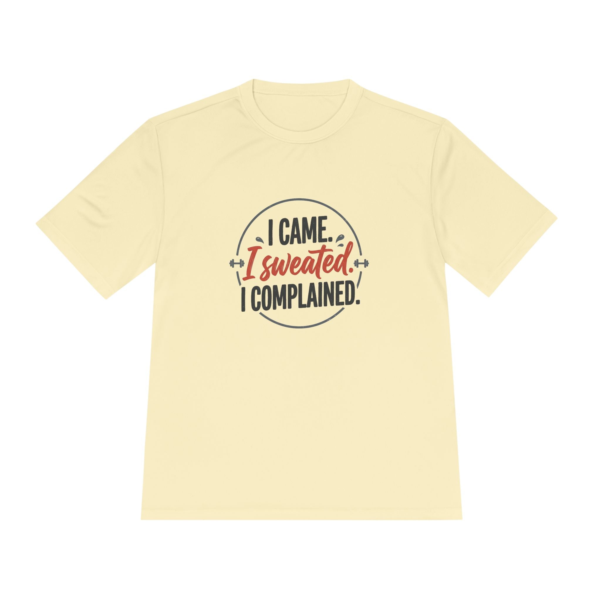 I Came I Sweated I Complained Unisex Moisture Wicking Tee