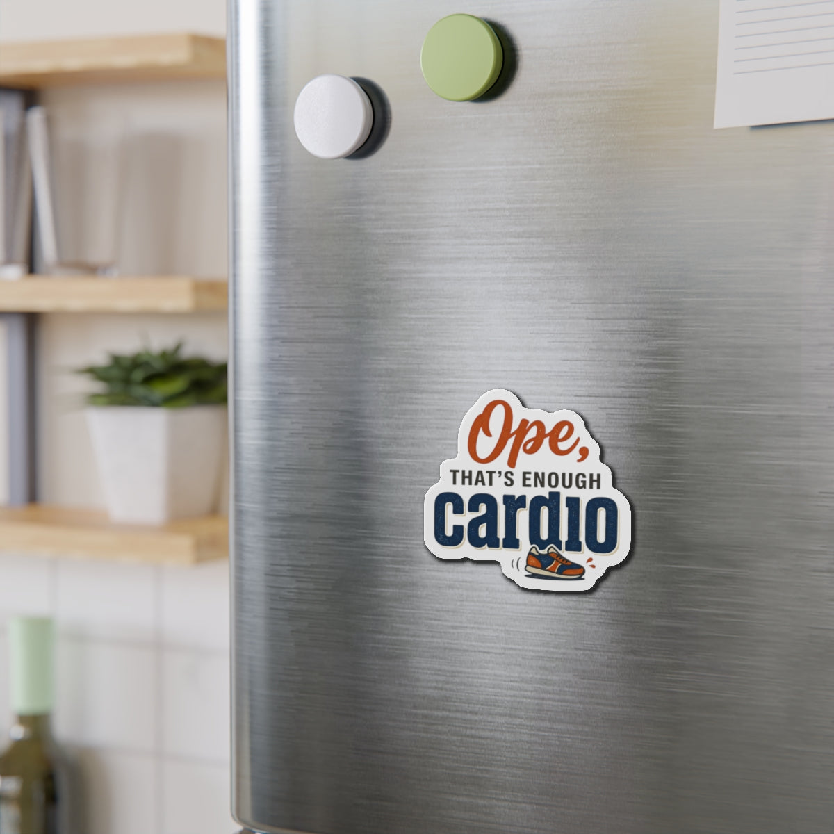 Ope, That's Enough Cardio Die-Cut Magnets