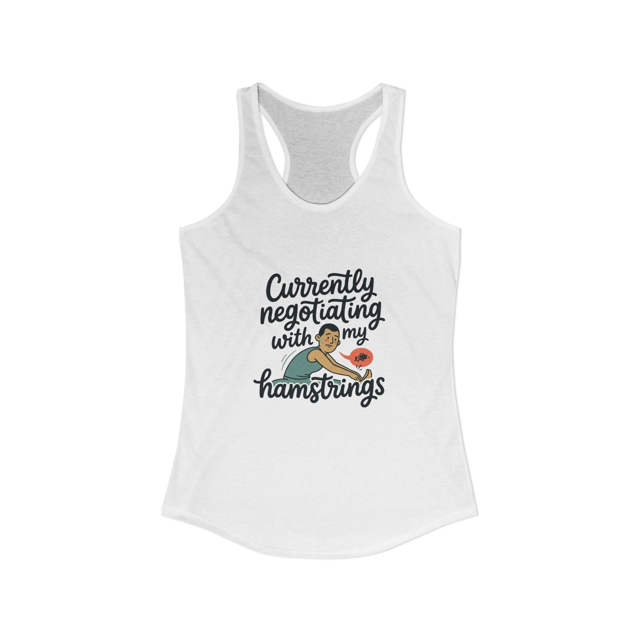 Currently Negotiating with my Hamstrings Women's Ideal Racerback Tank