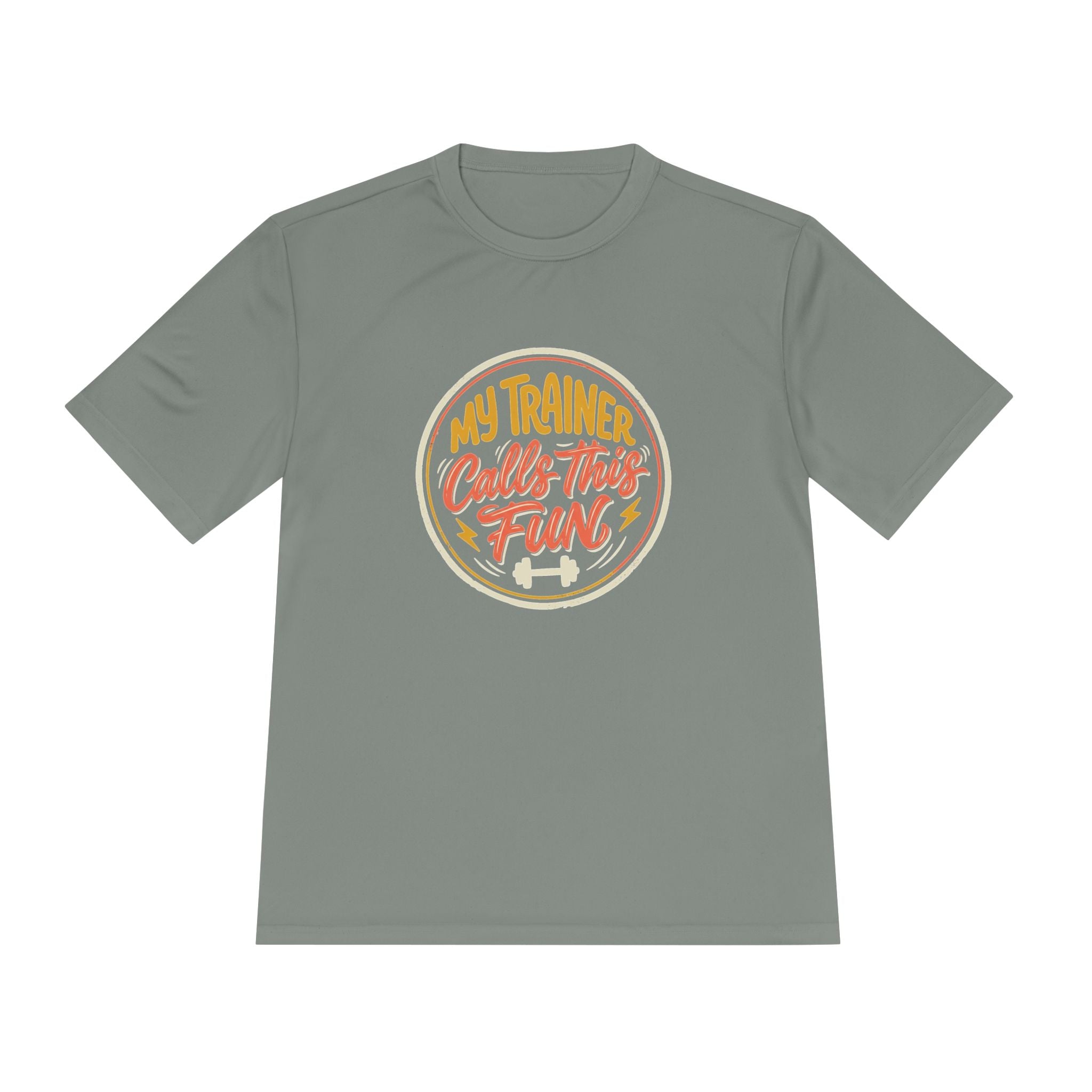 My Trainer Calls This Fun Unisex Moisture Wicking Tee