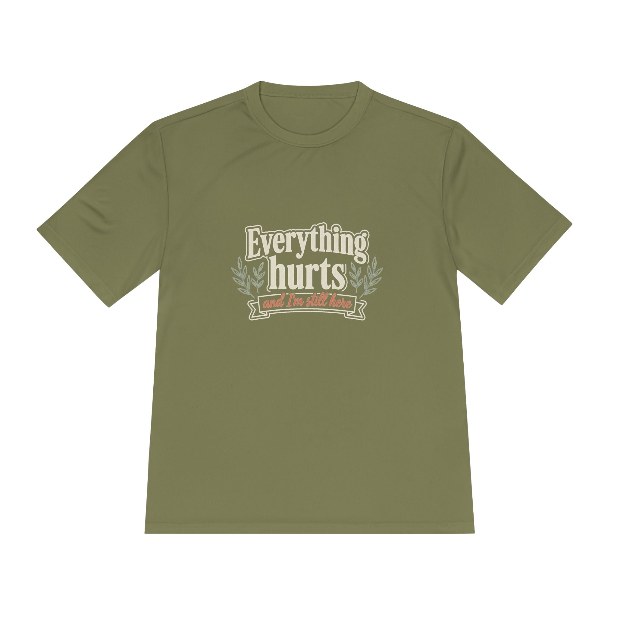 Everything Hurts and I'm Still Here Unisex Moisture Wicking Tee