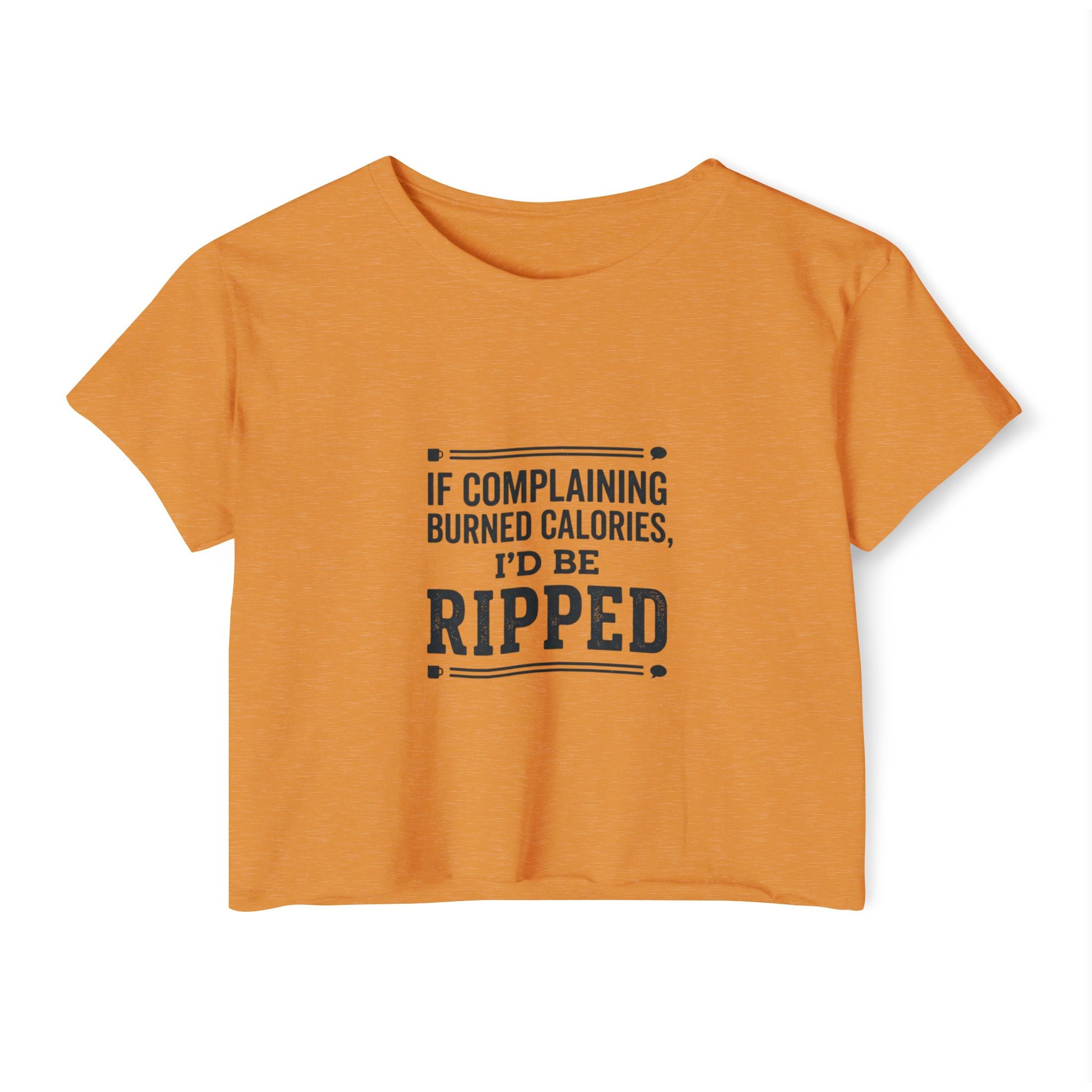 If Complaining Burned Calories Women's Festival Crop Top