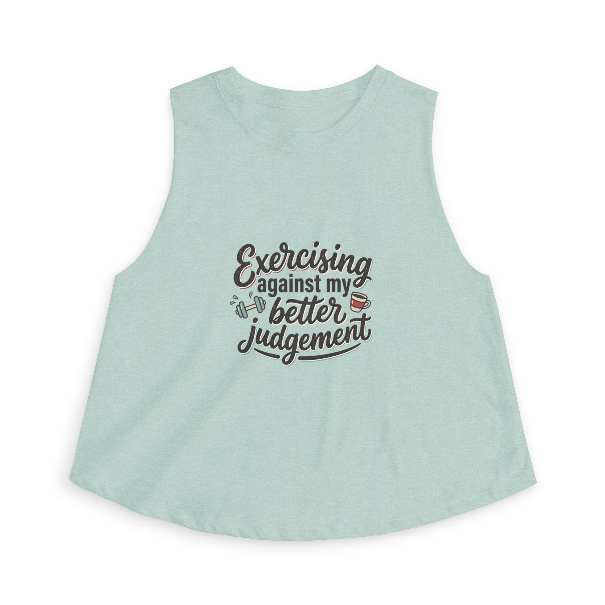 Exercising Against My Better Judgement Women's Crop Top
